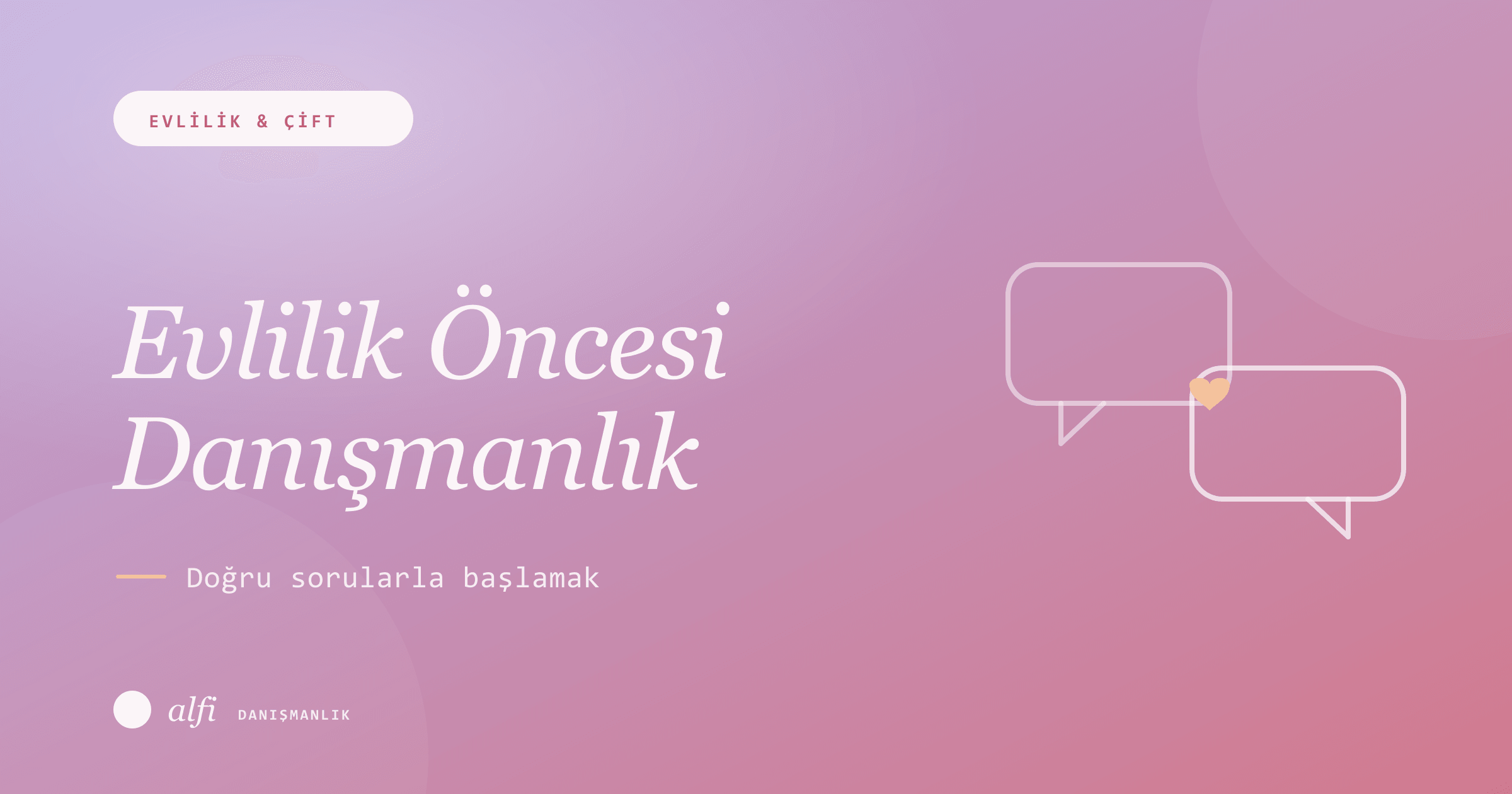 Evlilik Öncesi Danışmanlık: Doğru Sorularla Başlamak