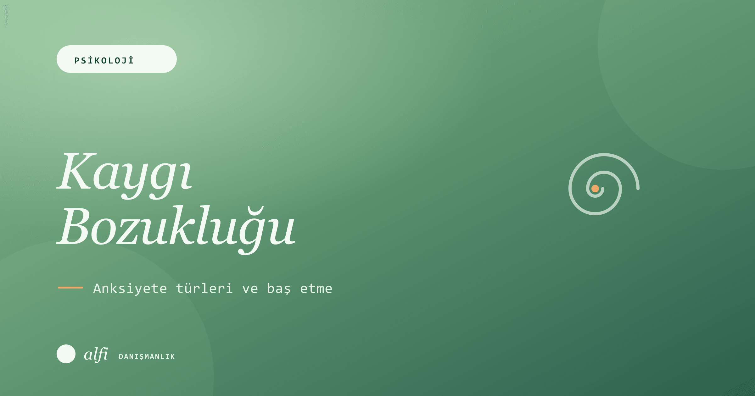Kaygı Bozukluğu: Anksiyete Türleri, Belirtileri ve Baş Etme