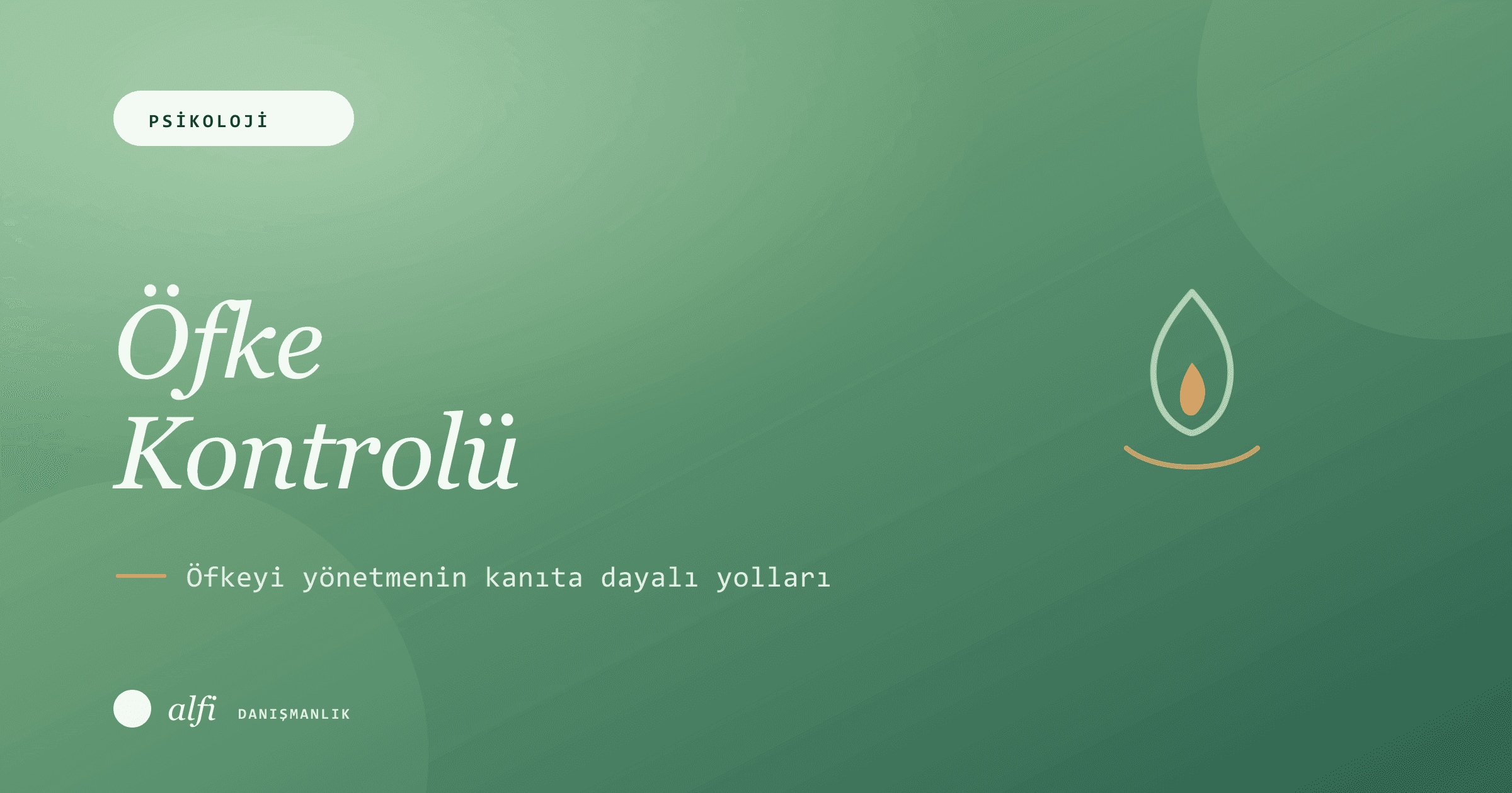 Öfke Kontrolü: Öfkeyi Yönetmenin Kanıta Dayalı Yolları