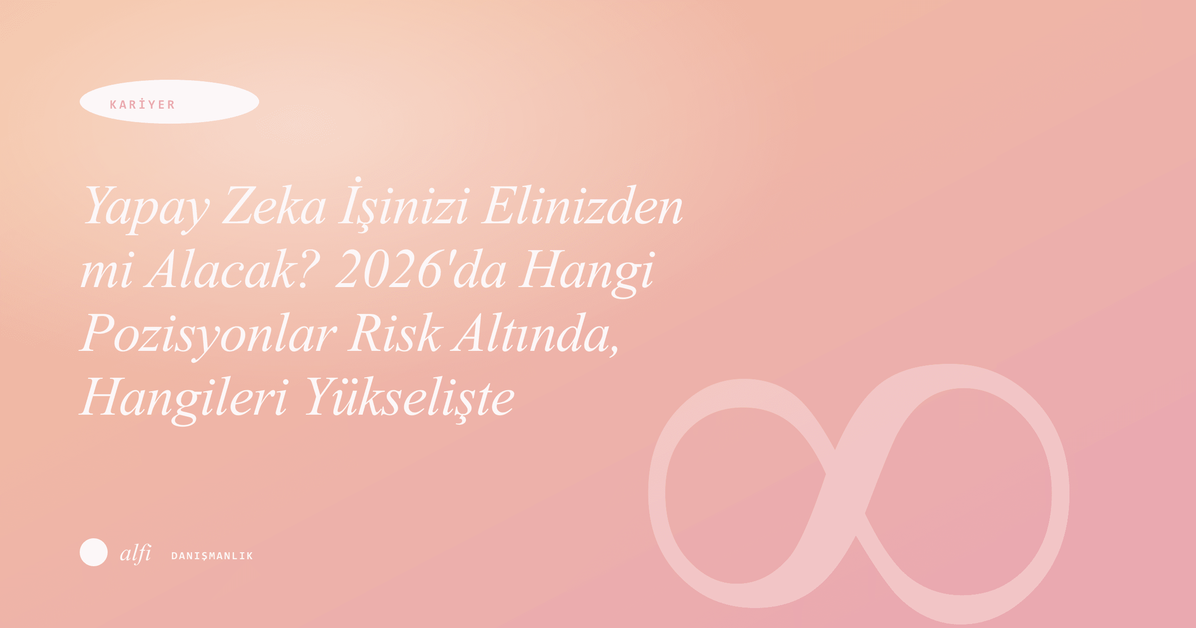 Yapay Zeka İşinizi Elinizden mi Alacak? 2026'da Hangi Pozisyonlar Risk Altında, Hangileri Yükselişte