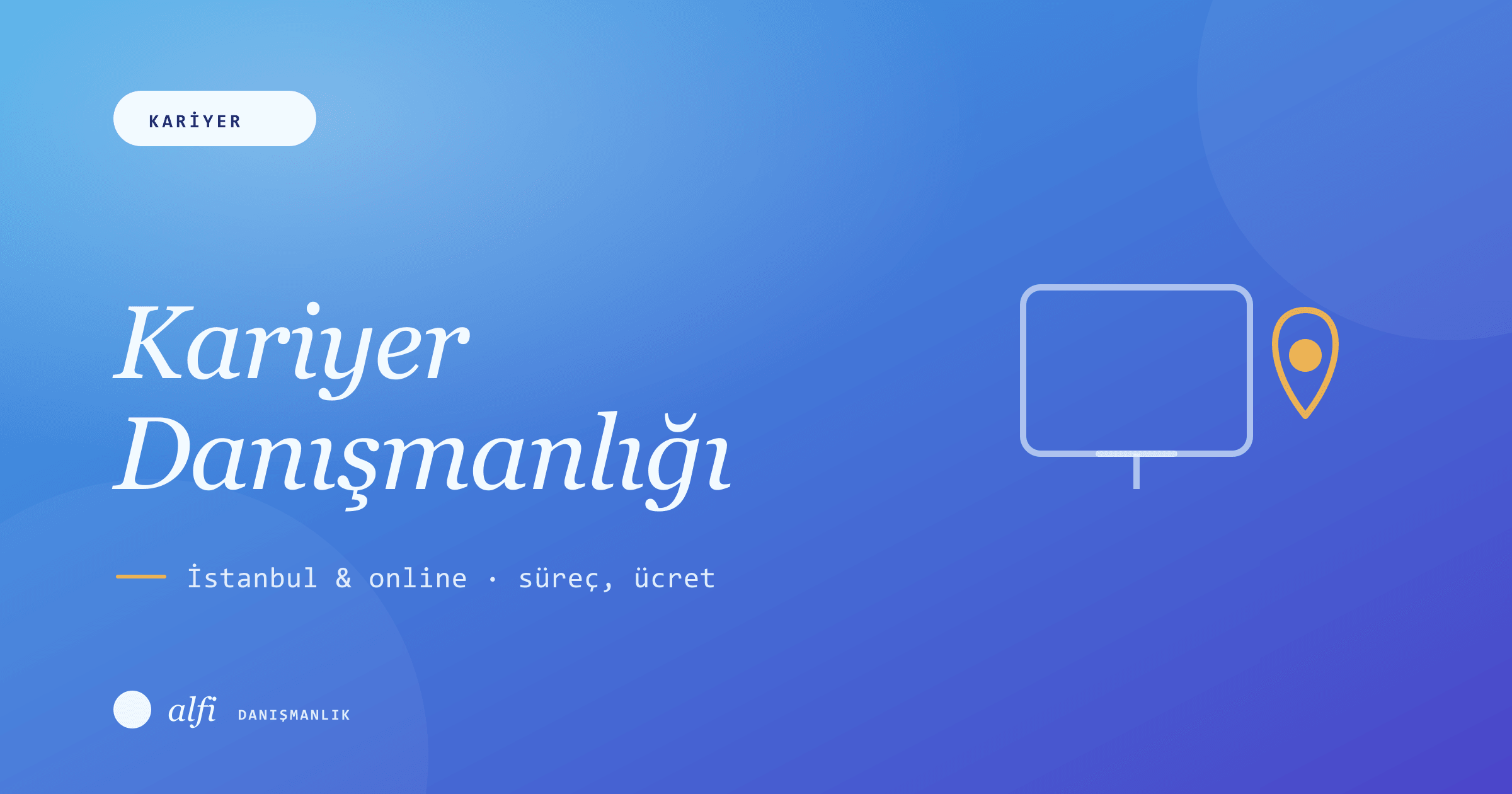 İstanbul'da & Online Kariyer Danışmanlığı: Süreç ve Ücretlendirme