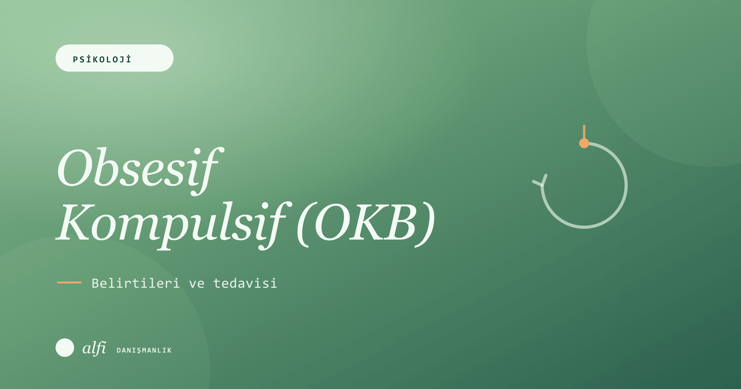 Obsesif Kompulsif Bozukluk (OKB): Belirtileri ve Tedavisi