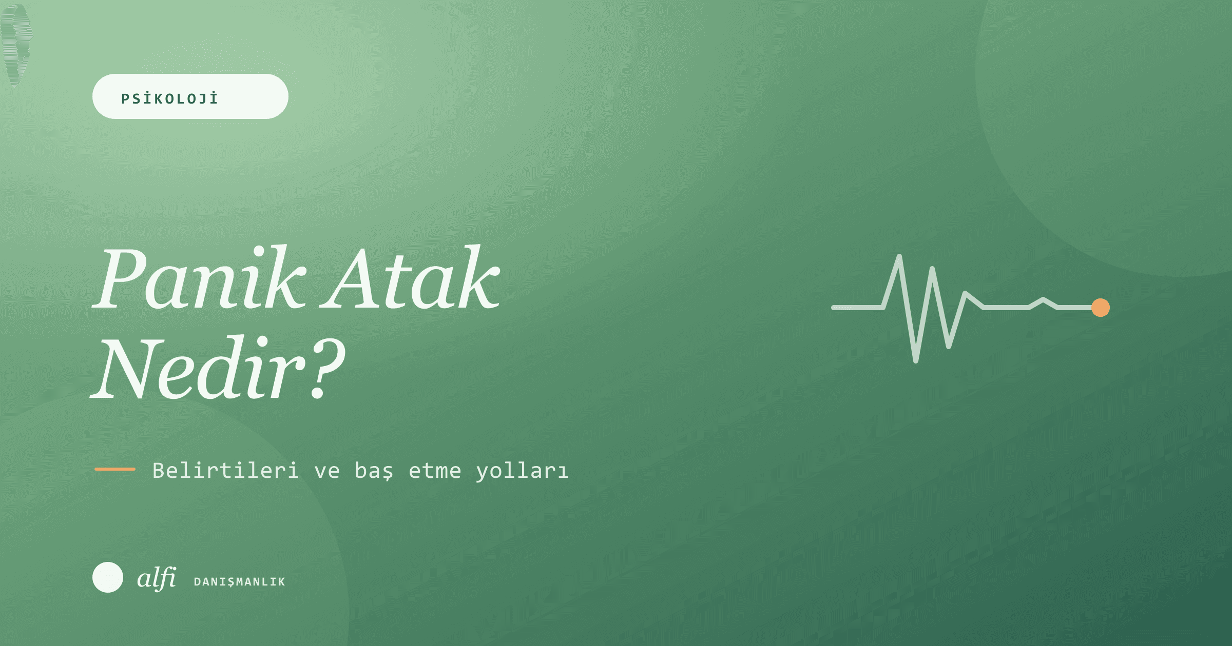 Panik Atak Nedir? Belirtileri ve Baş Etme Yolları