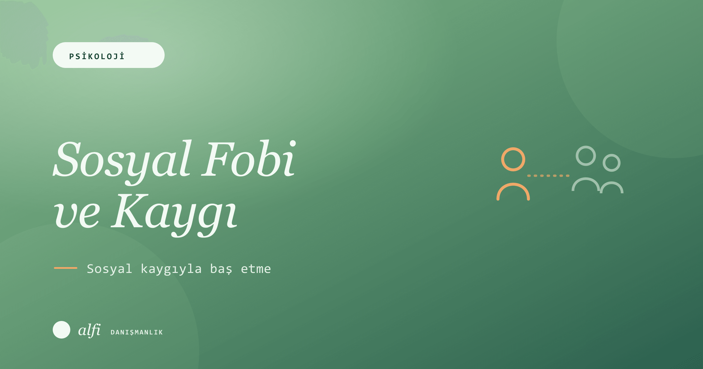 Sosyal Fobi (Sosyal Kaygı Bozukluğu): Belirtileri ve Baş Etme
