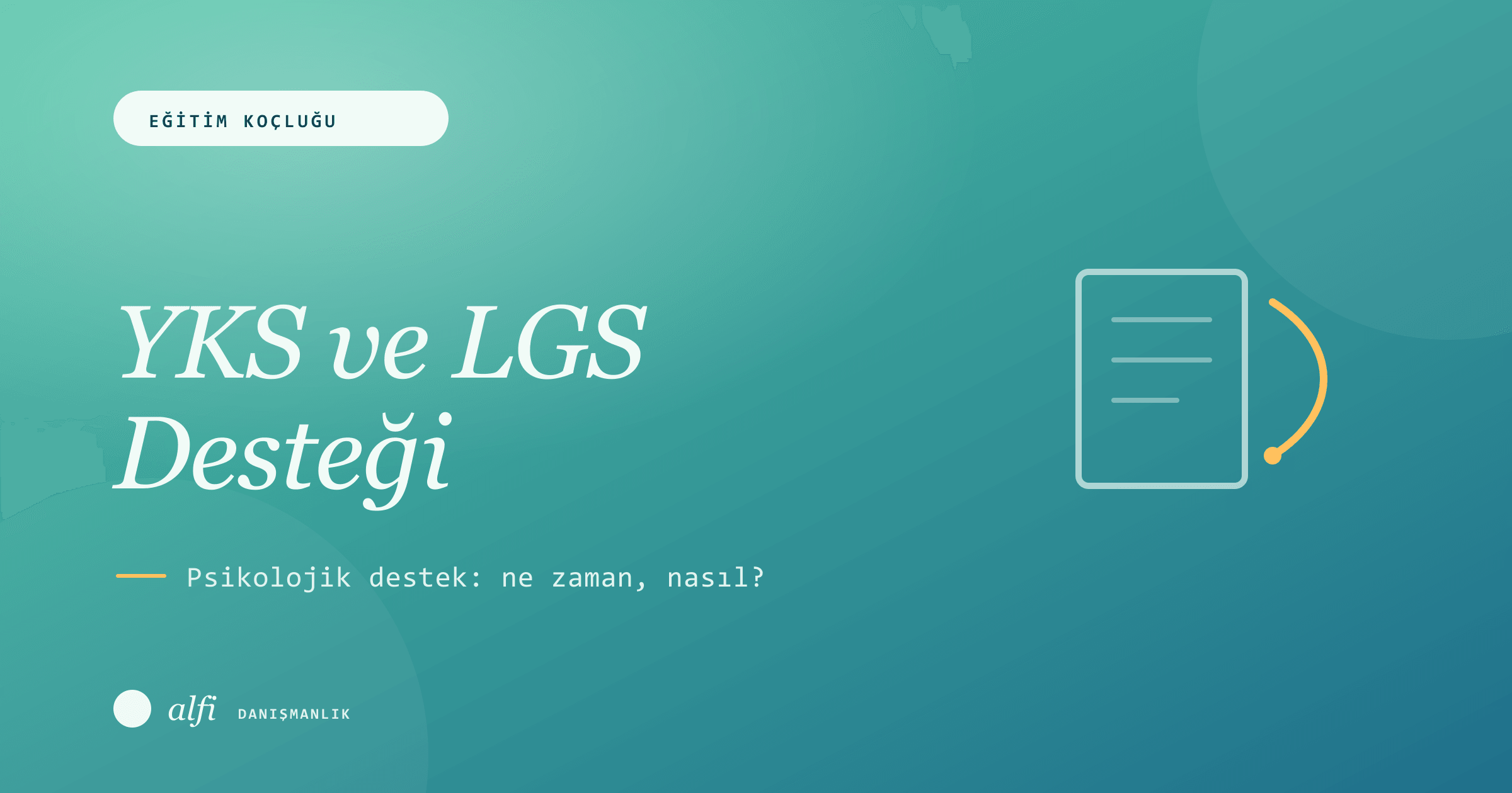 YKS ve LGS Sürecinde Psikolojik Destek: Ne Zaman, Nasıl?